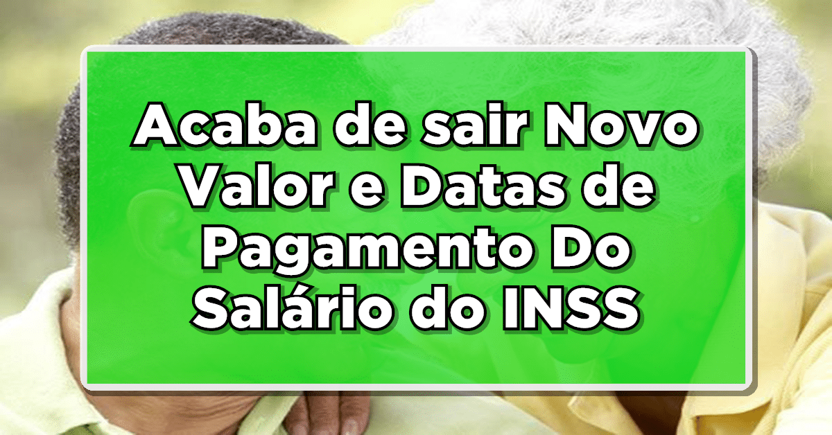 Acaba de sair Novo Valor e Datas de Pagamento Do Salário do INSS
