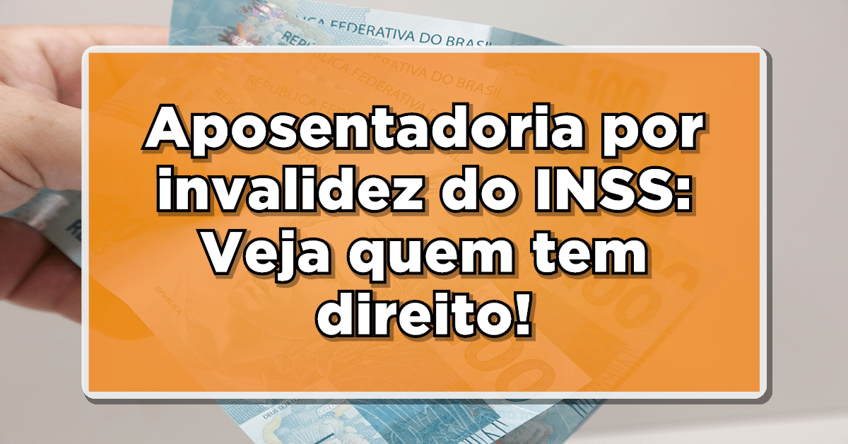 Aposentadoria por invalidez do INSS: Veja quem tem direito e como funciona!