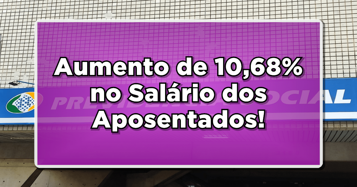 Aumento de 10,68% no Salário dos Aposentados: Quem Será Beneficiado?