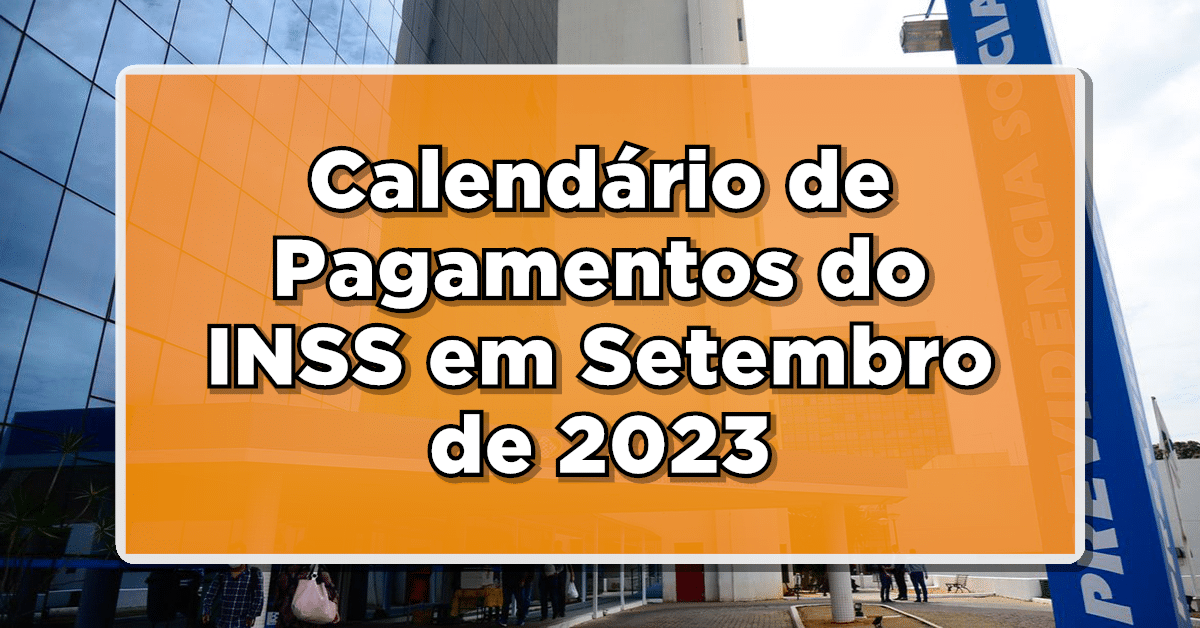 Calendário de Pagamentos do INSS em Setembro de 2023