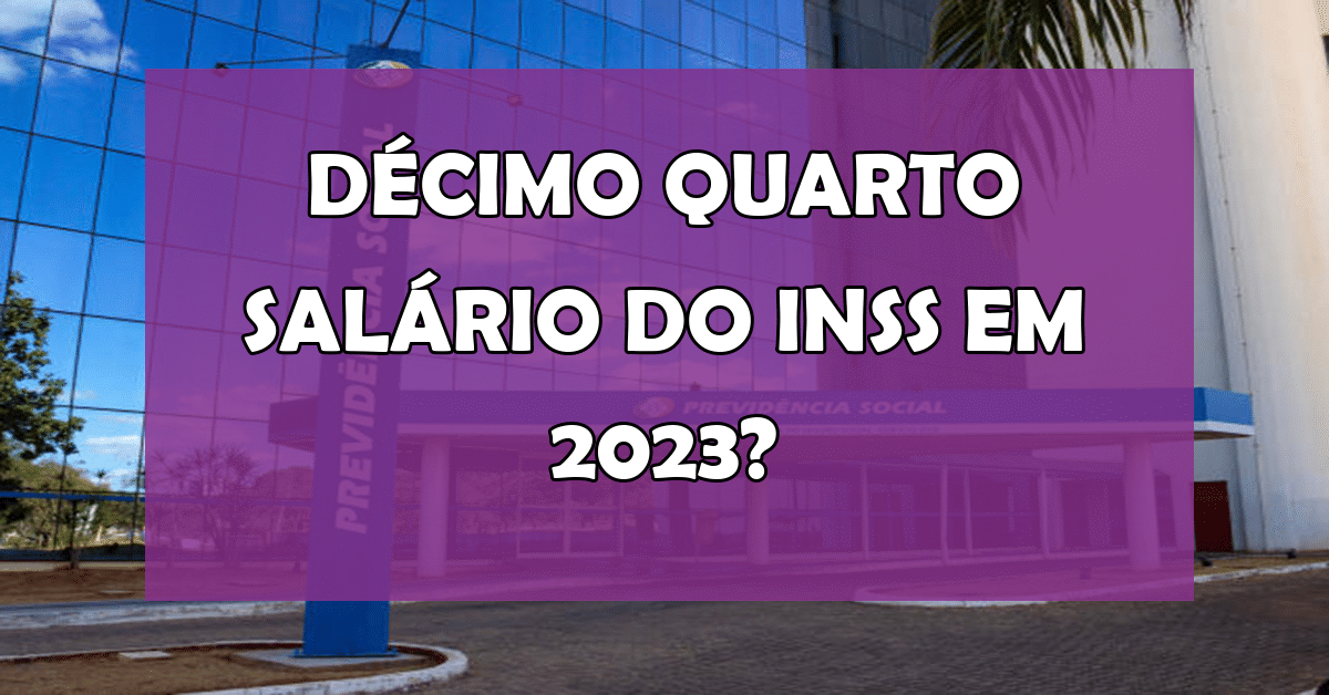 Décimo Quarto Salário do INSS em 2023: Entenda os Detalhes e Expectativas
