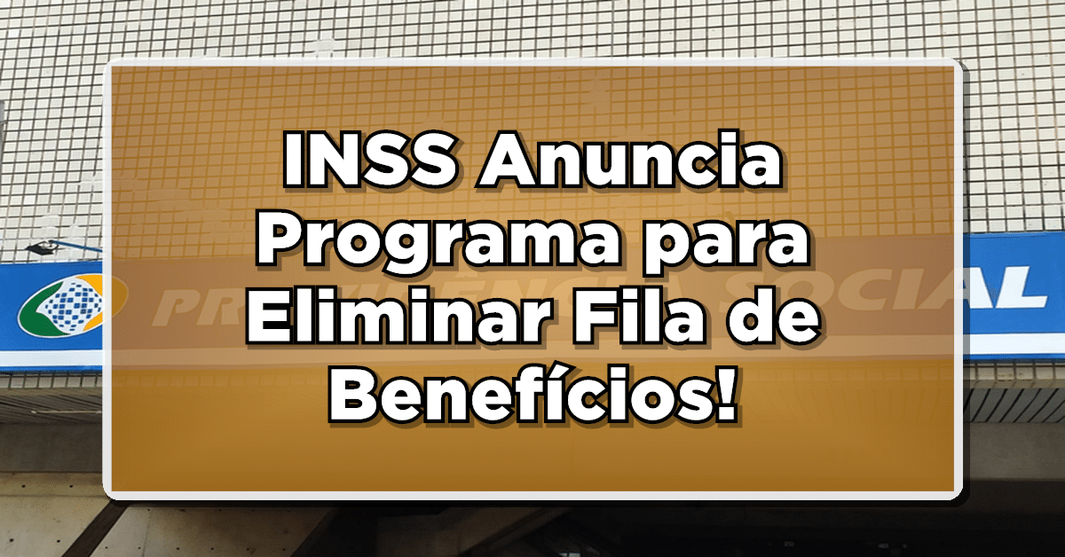 INSS Anuncia Programa para Eliminar Fila de Benefícios e Oferece Incentivos Financeiros aos Servidores
