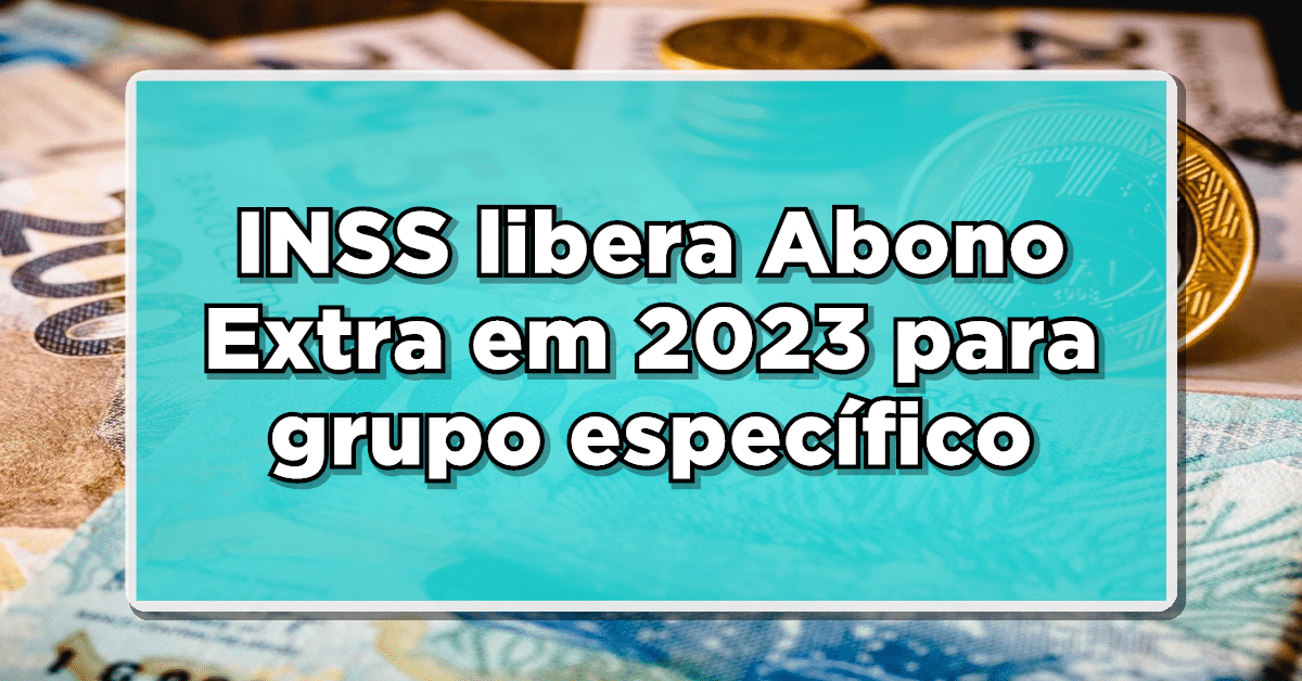 Pagamento abono extra INSS liberado para os aposentados