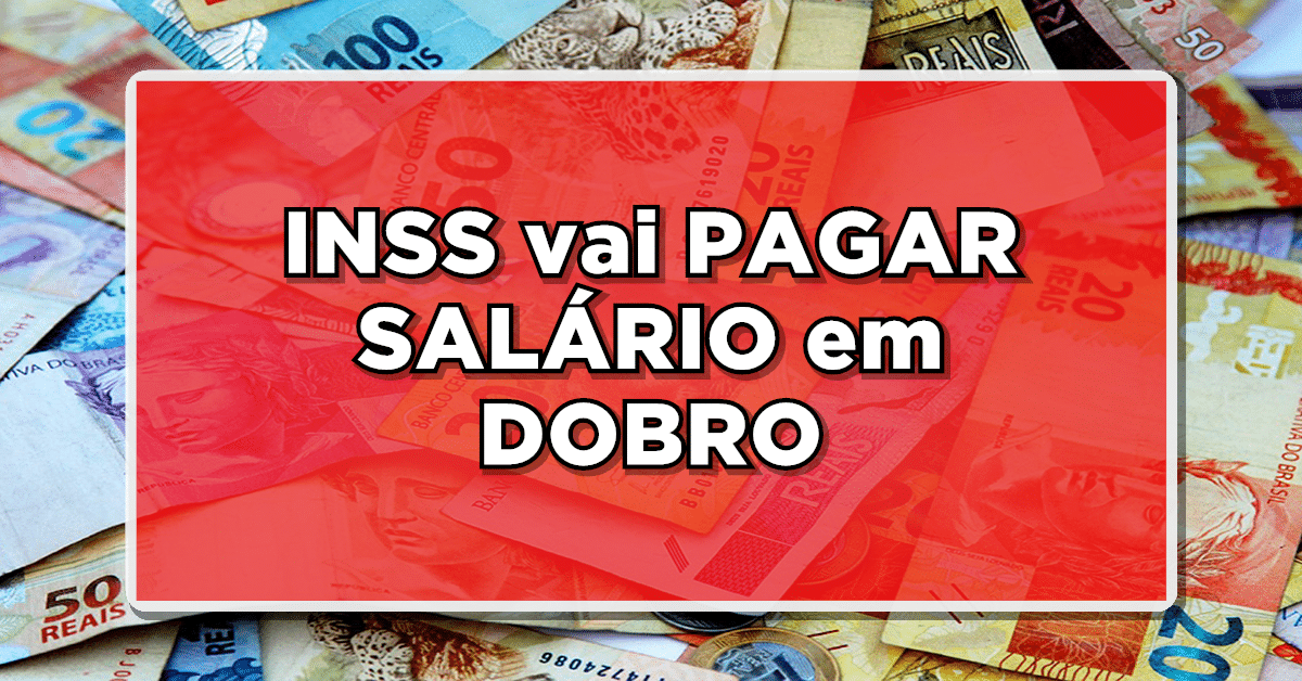 INSS vai pagar salário em dobro para aposentados e pensionistas
