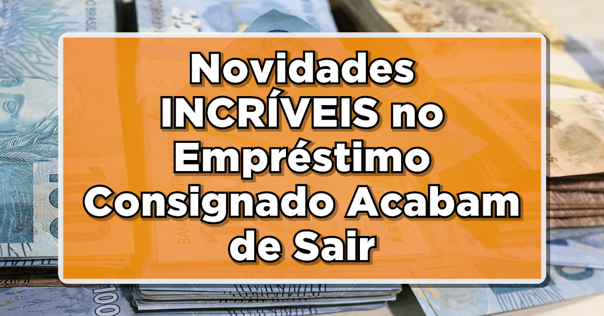 Veja as novidades sobre empréstimo consignado INSS