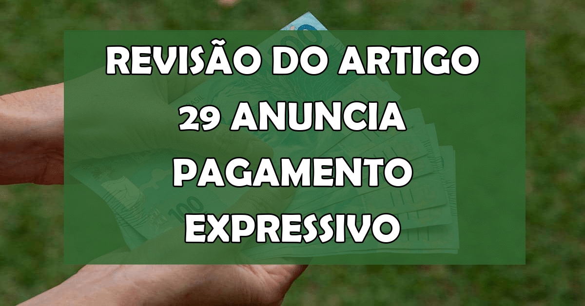 Entenda como vai funcionar a Revisão do Artigo 29