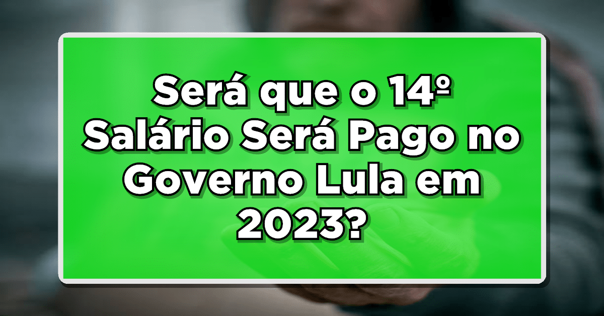 14 salário vai ser pago