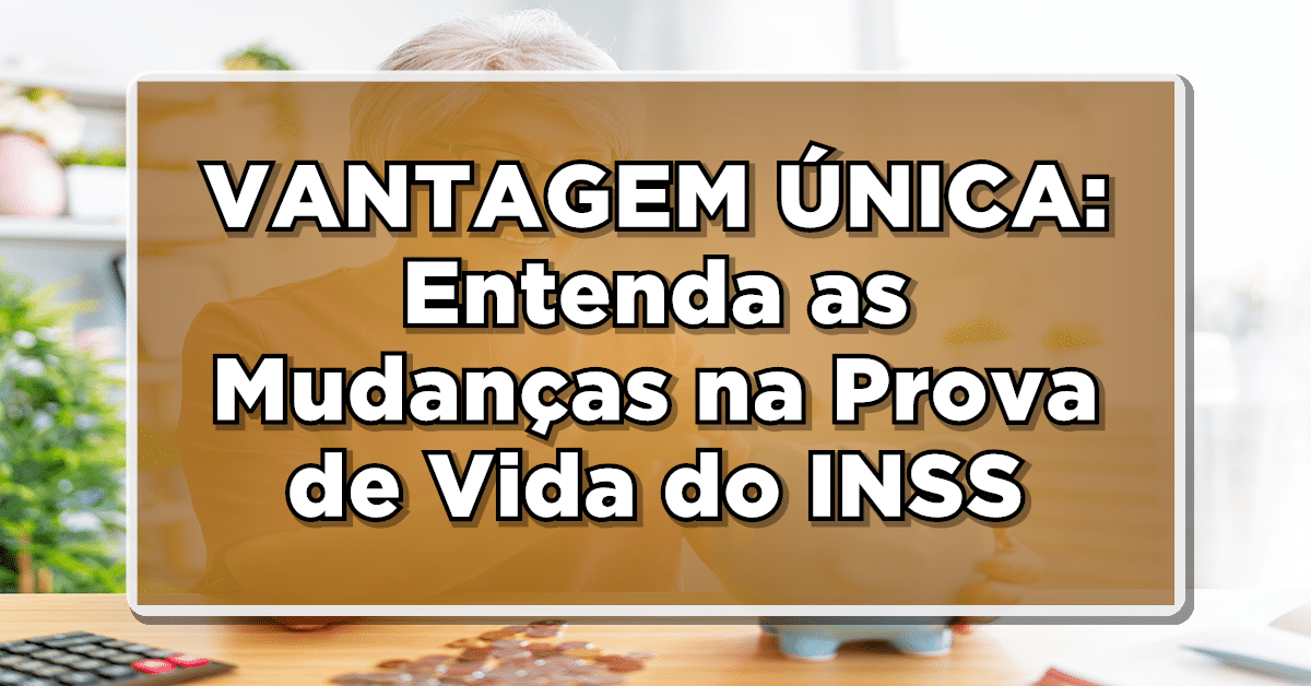 Entenda as mudanças para a vida prova de vida INSS