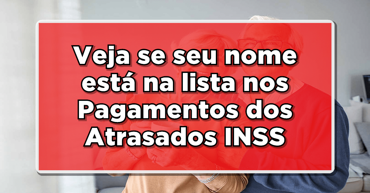 Veja se o seu nome está na lista para pagamento rpv INSS