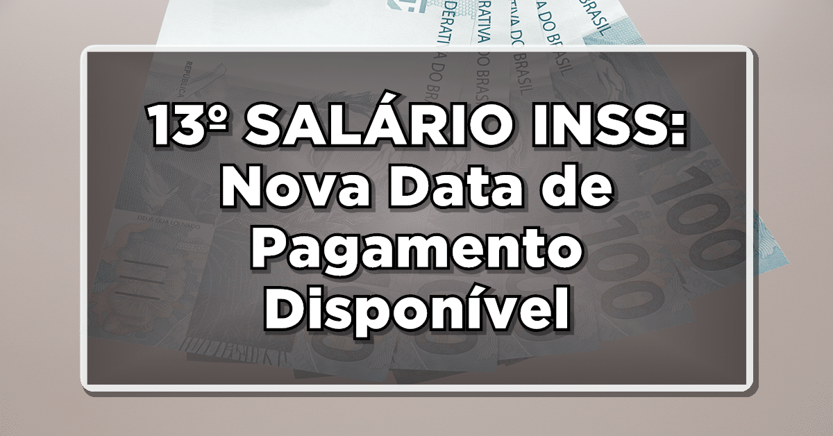 Veja as atualizações das datas de pagamentos do 13 salário INSS