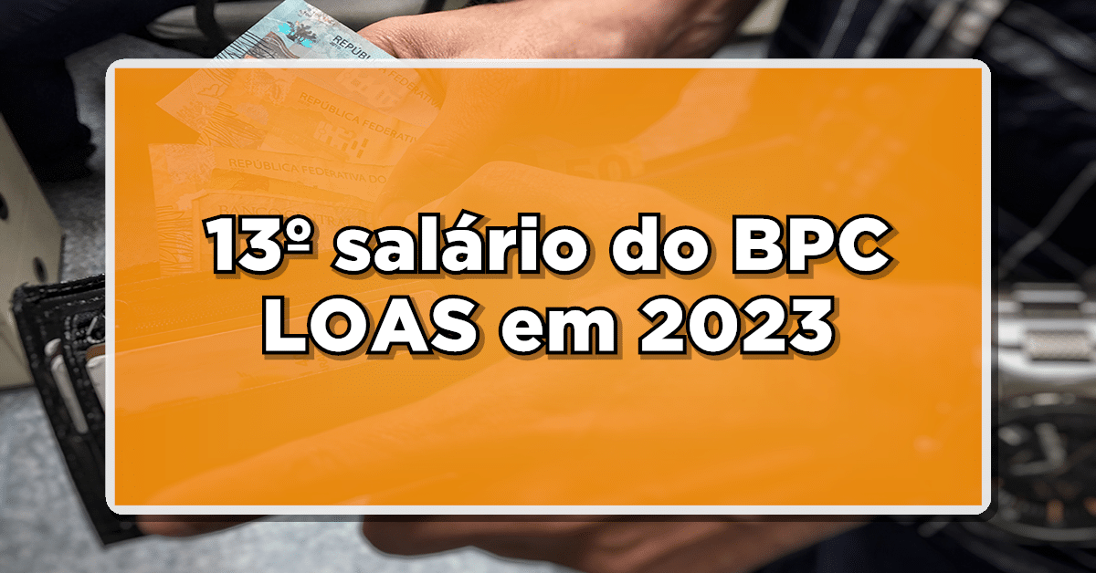 13 salário do bpc loas em 2023