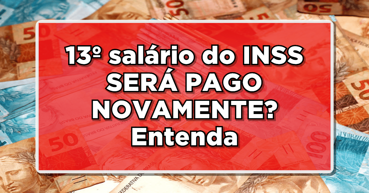 Veja se o 13 salário INSS será pago novamente esse ano