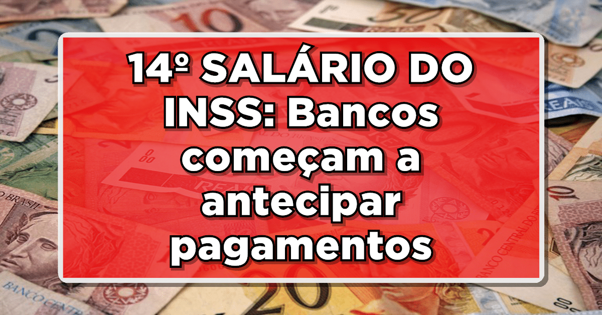 14º SALÁRIO DO INSS: Bancos começam a antecipar!