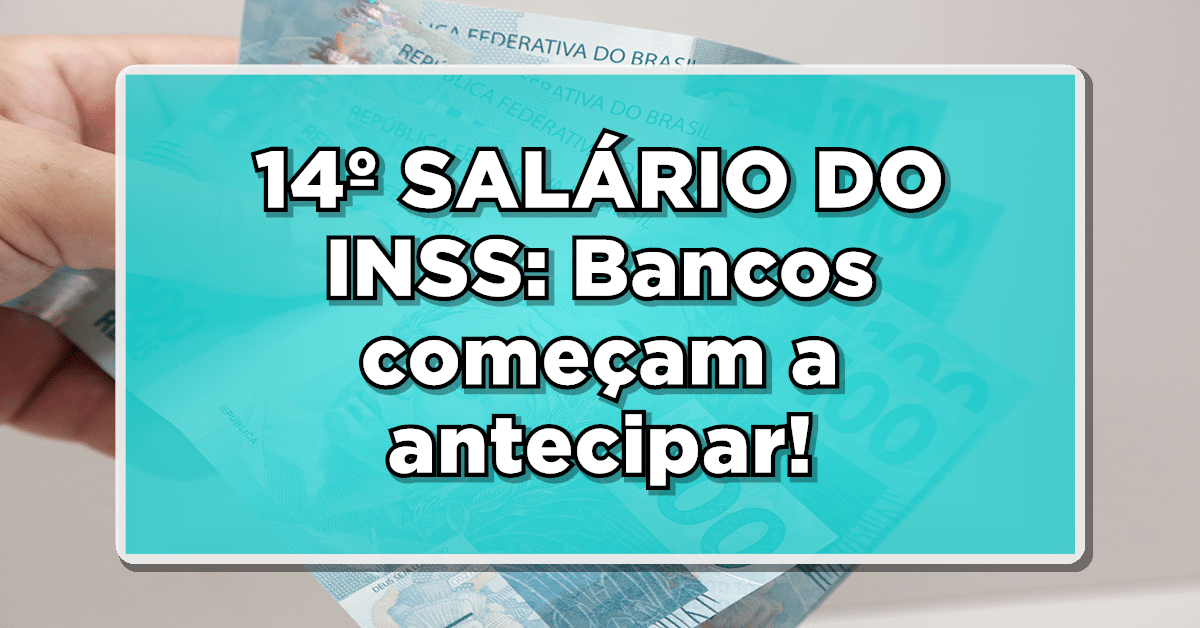 14º SALÁRIO DO INSS: Bancos começam a antecipar!
