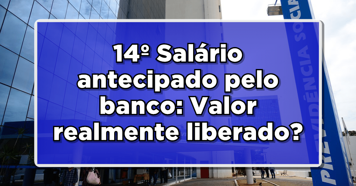 14º Salário antecipado pelo banco: Valor realmente liberado?