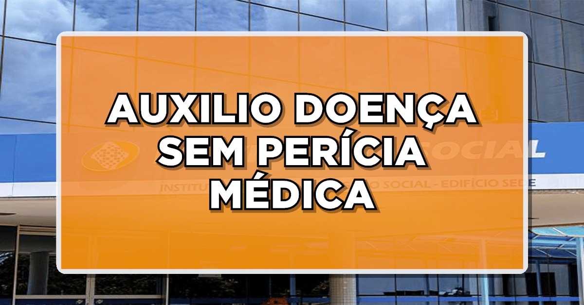 Auxílio doença sem perícia