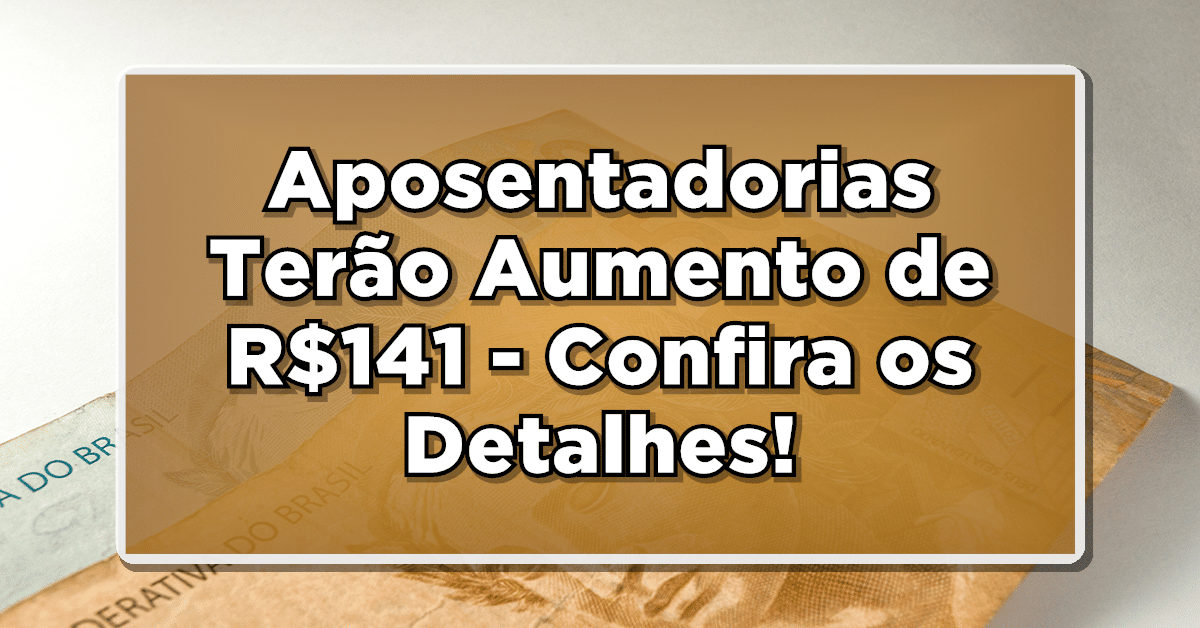 Novos valores de aumento para aposentados são anunciados