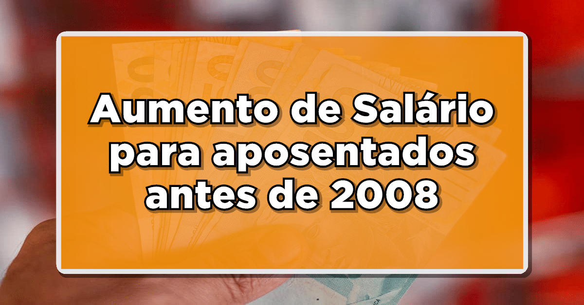 Veja como vai funcionar a revisão da aposentadoria para os aposentados antes de 2008