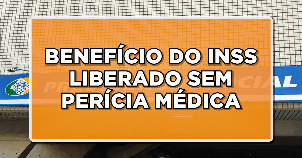 Benefício sem perícia médica