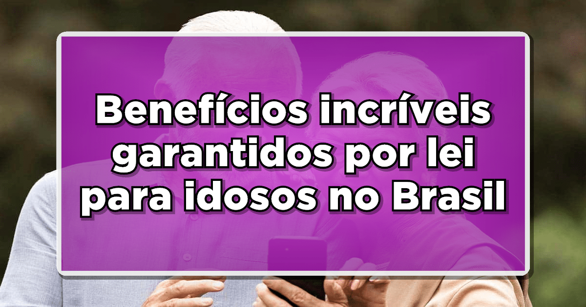 benefícios dos idosos