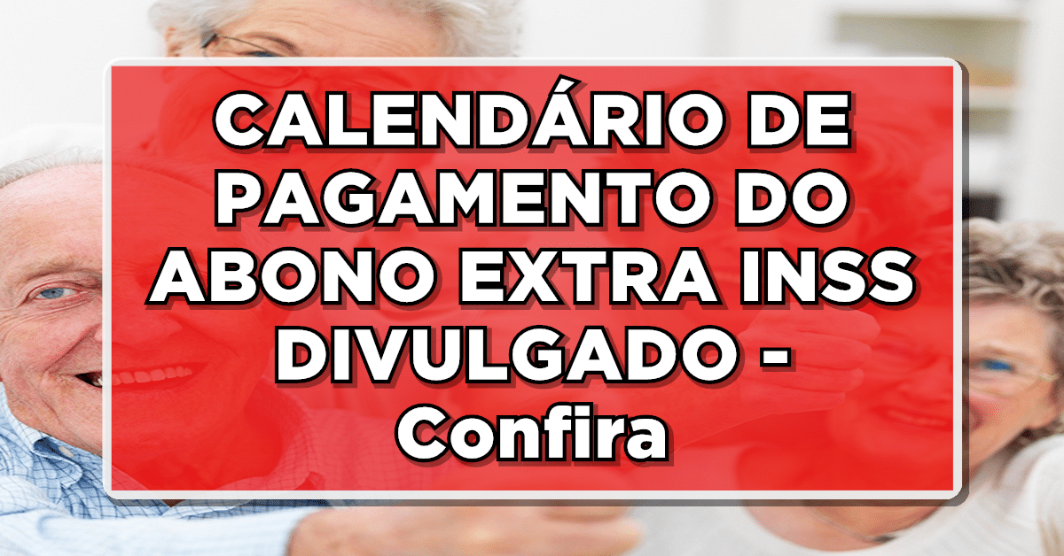 Divulgado o calendário de pagamento do abono extra do INSS para novembro, veja!