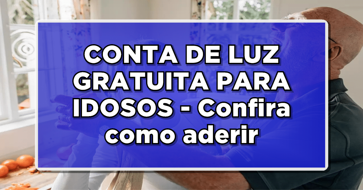 conta de luz gratuita para idosos em 2023
