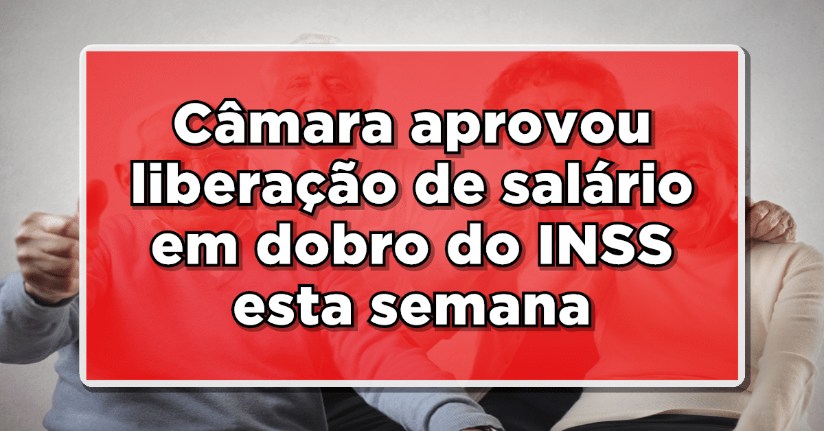 Veja como vai funcionar o pagamento do salário em dobro INSS e saiba se você vai receber