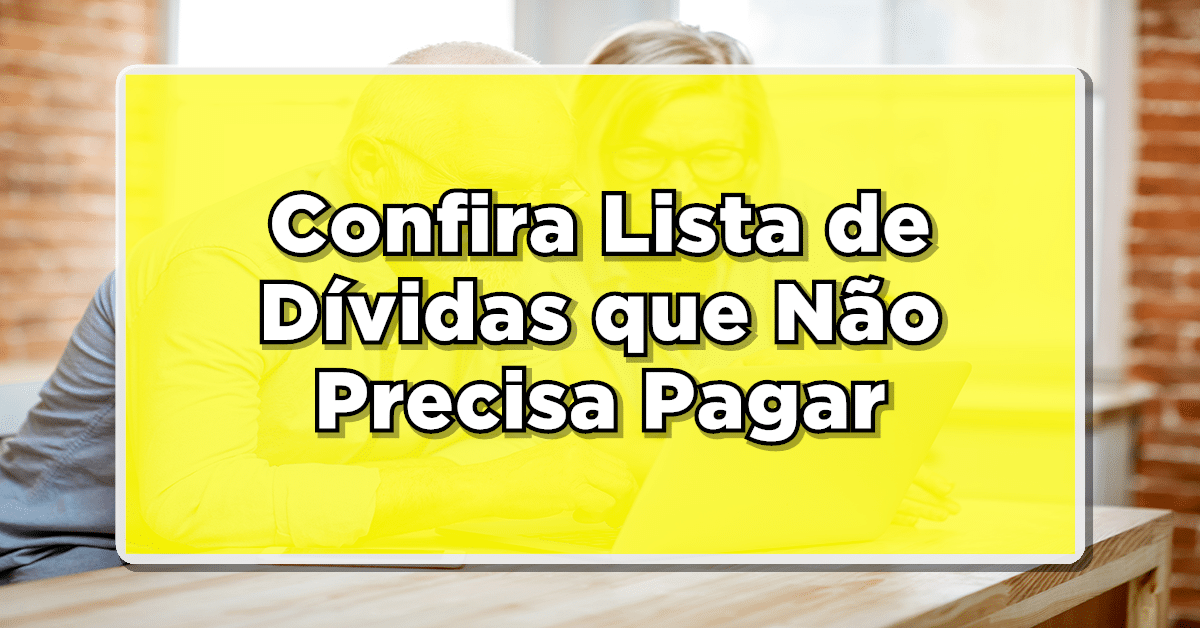 Dívidas que não preciso pagar? Especial para idosos!