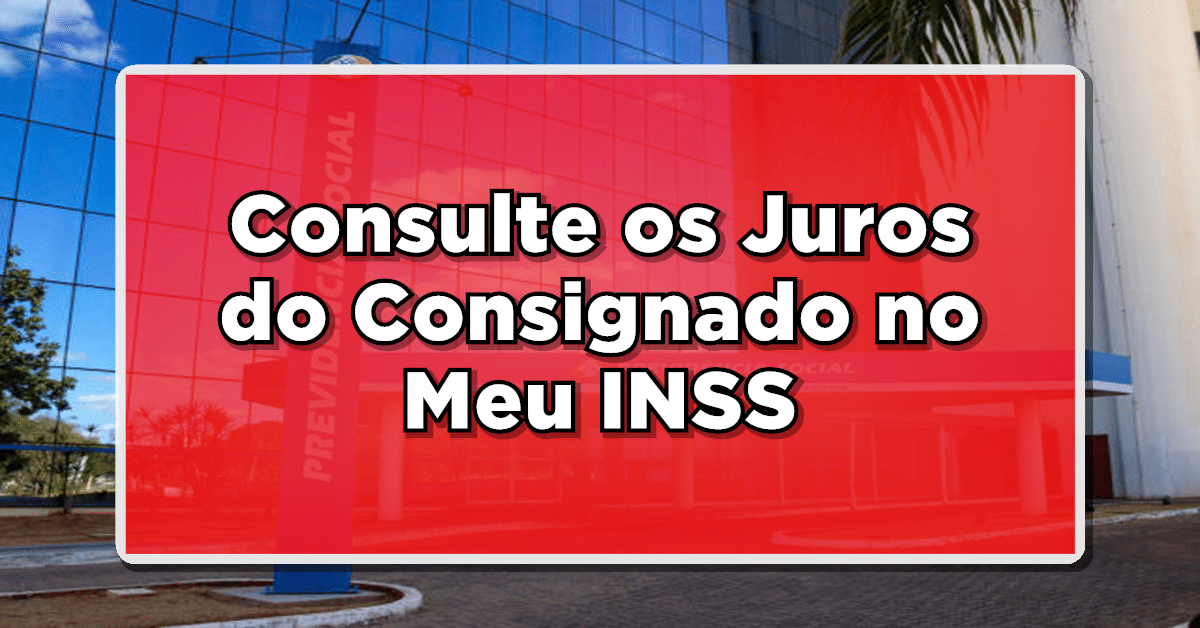 Como consultar os juros do consignado INSS e economizar