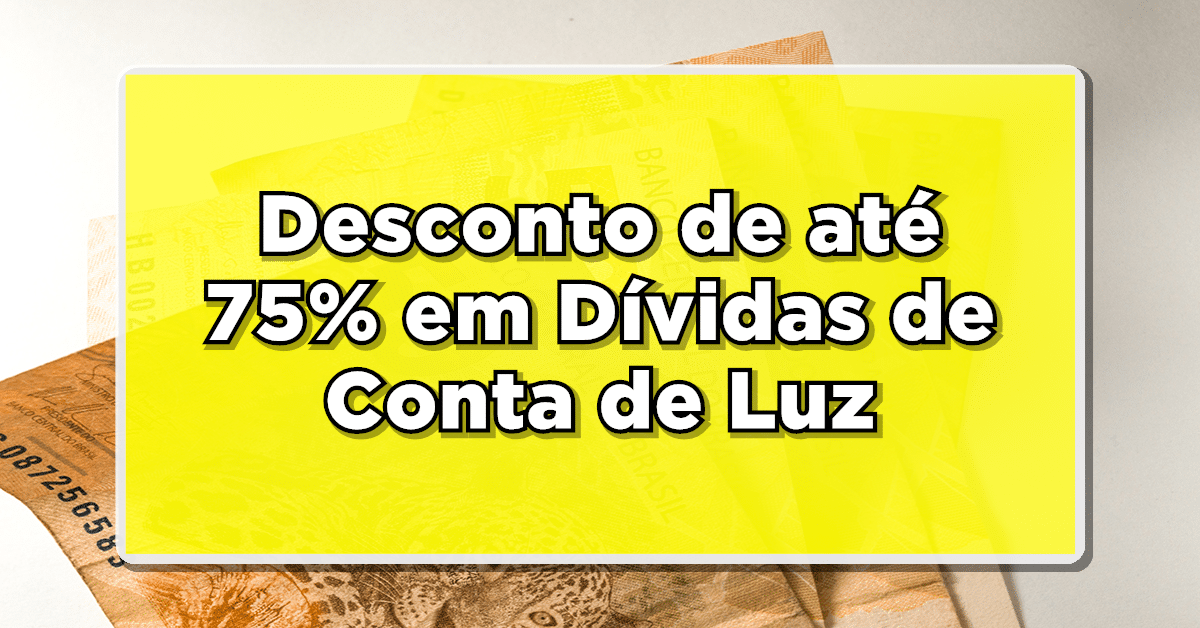 Aprenda como como conseguir desconto em dívida de conta de luz