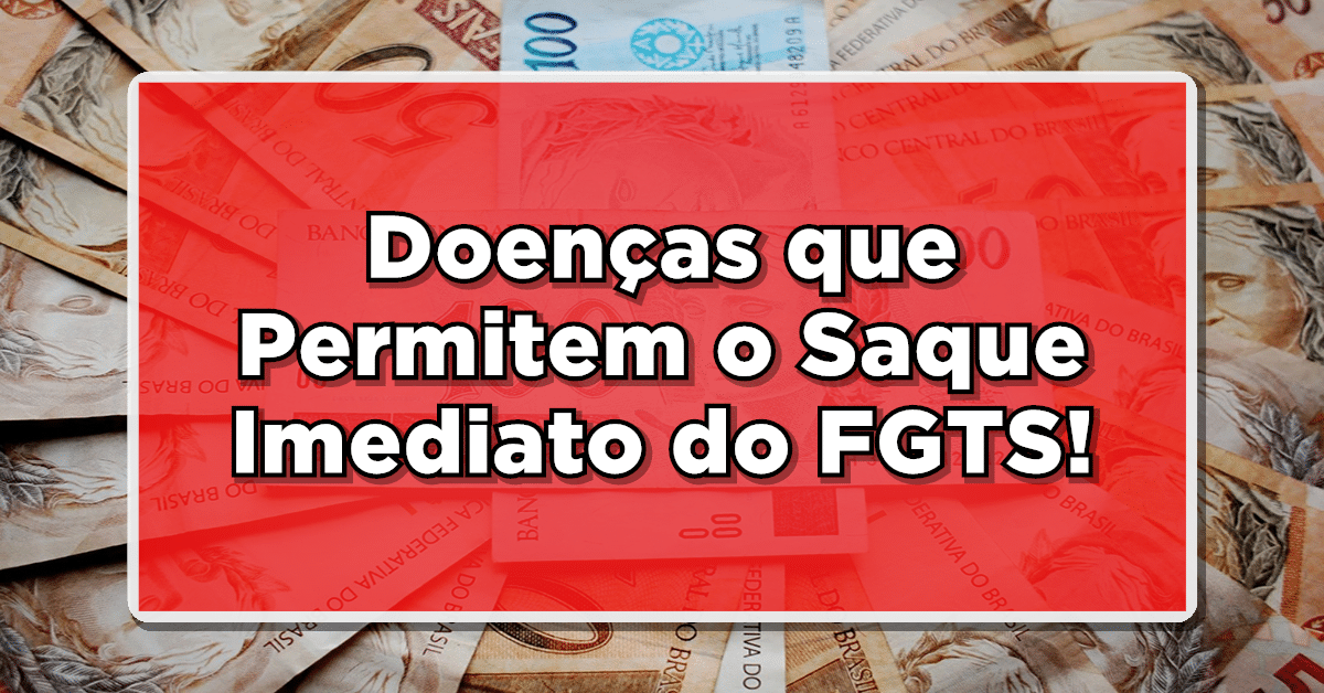 Doenças que Permitem o Saque Imediato do FGTS!