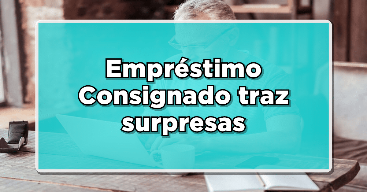 Confira a nova regra consignado INSS e saiba a partir de quando está valendo