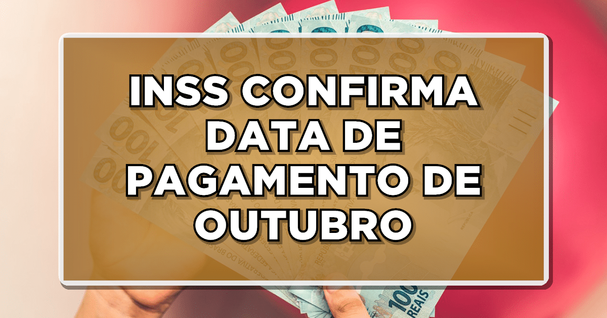 Pagamento do INSS de Outubro Confirmado