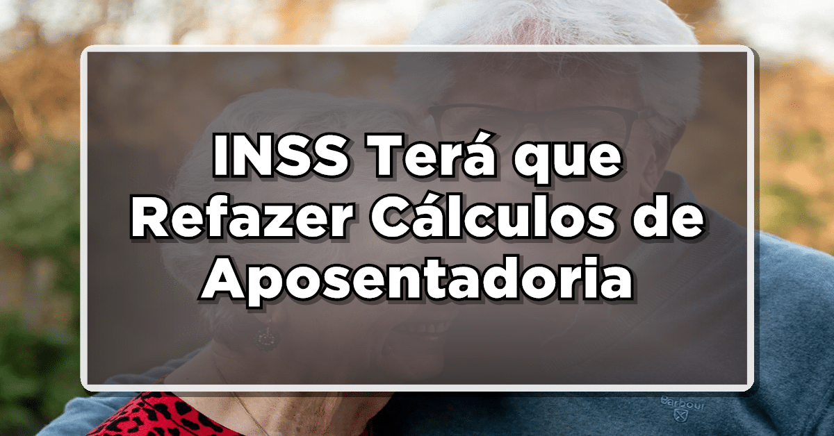 Decisão Judicial traz mudanças com relação a revisão aposentadoria INSS
