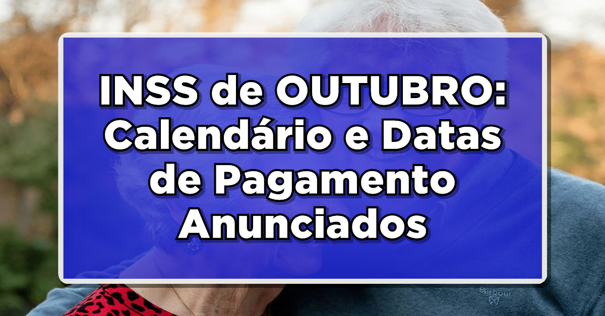Confira quando será feito o pagamento do INSS referente ao mês de outubro.