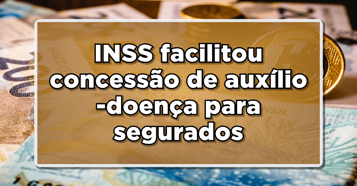 INSS facilitou concessão de auxílio-doença para segurados
