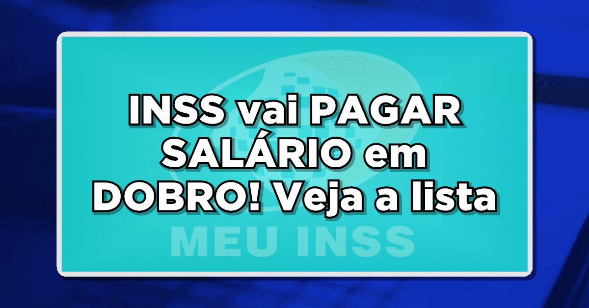Salário em dobro INSS