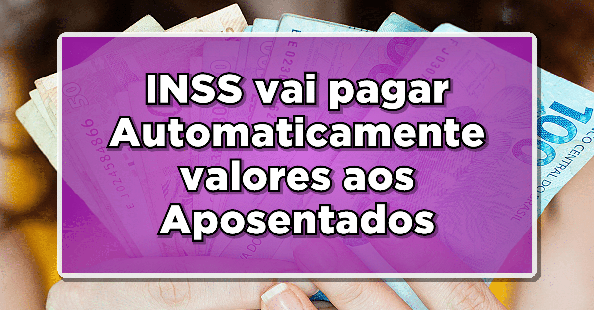 INSS vai pagar automaticamente valores do artigo 29 aos aposentados