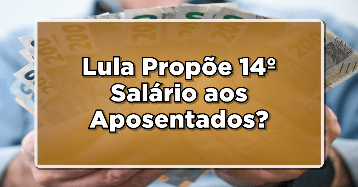 Lula vai pagar 14 salário para aposentados em 2023