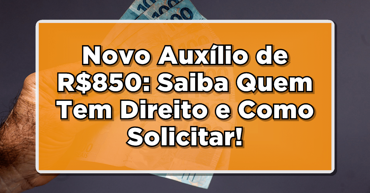 novo auxílio de R$850