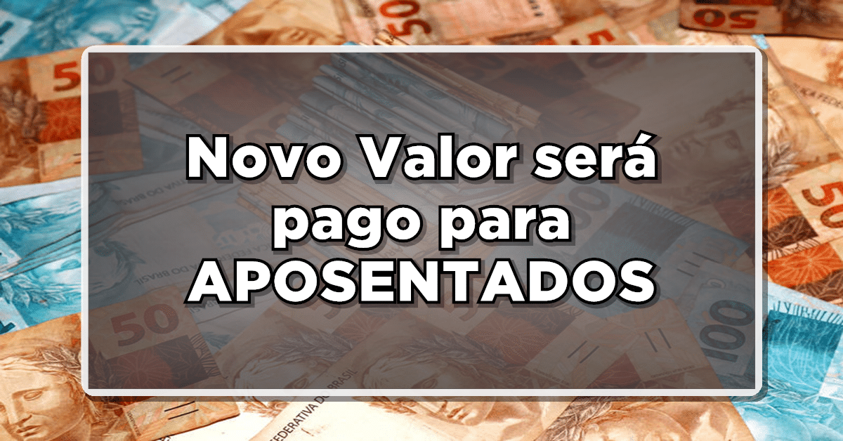 novo valor será pago para os aposentados