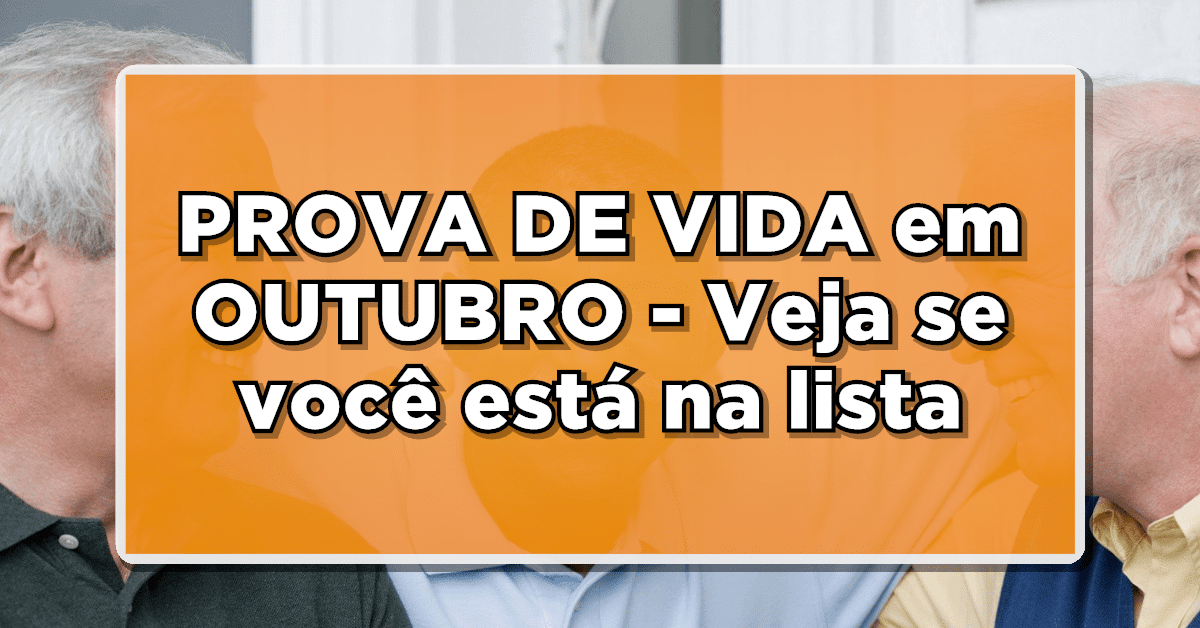 Confira como vai funcionar a prova de vida outubro