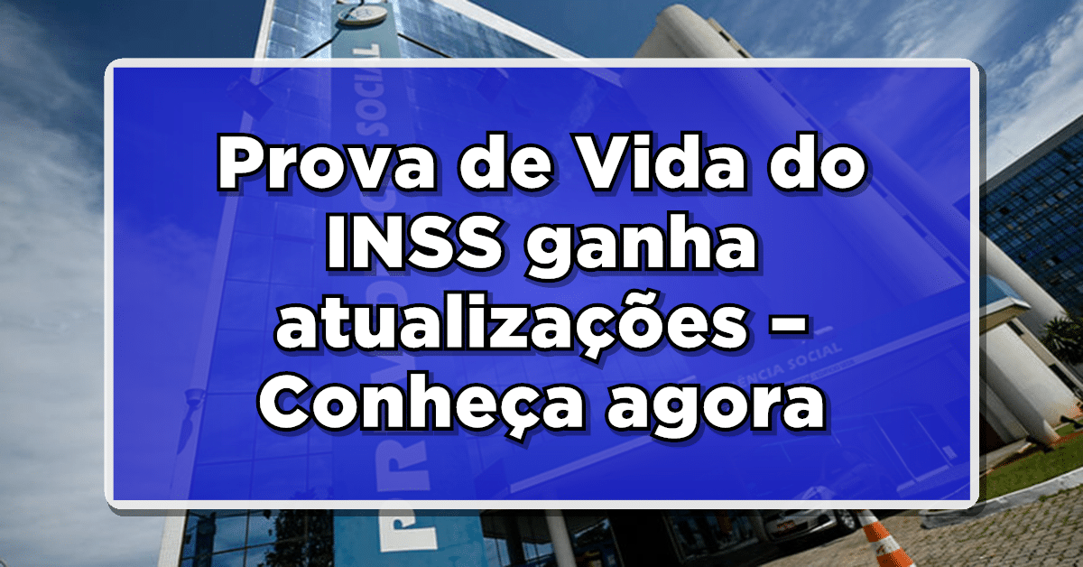 Prova de vida do INSS com novidades, veja para não perder o benefício!
