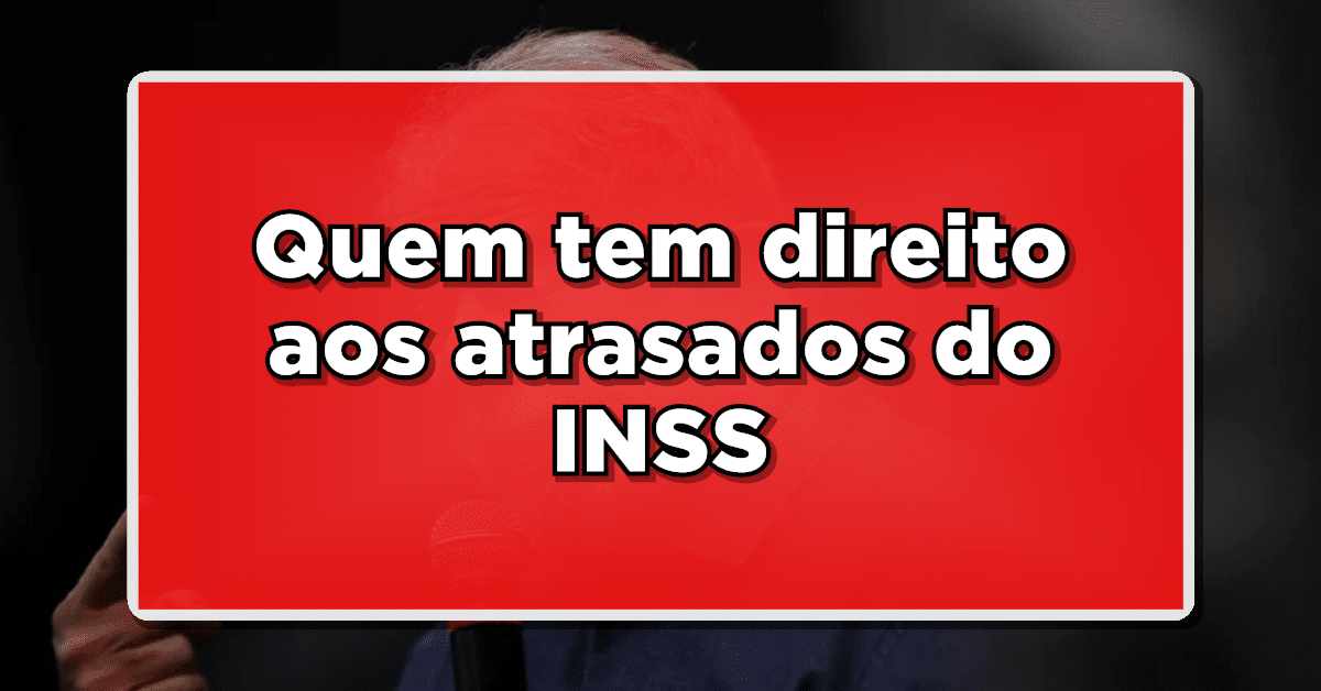 quem tem direito aos atrasados