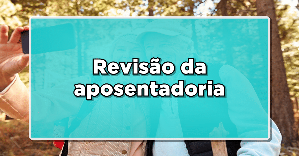 revisão da aposentadoria