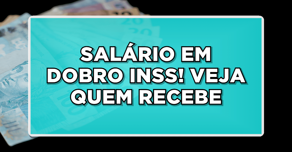 salário em dobro inss