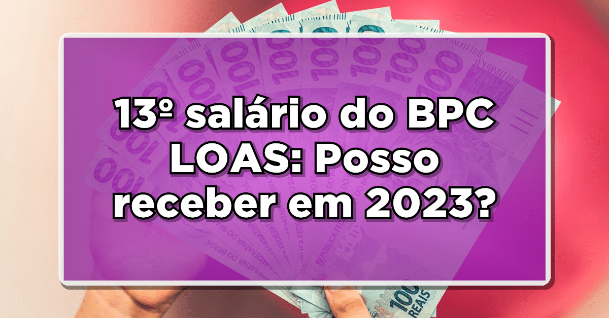Fique informado com as últimas notícias sobre o pagamento do 13º salário para os beneficiários do BPC LOAS.