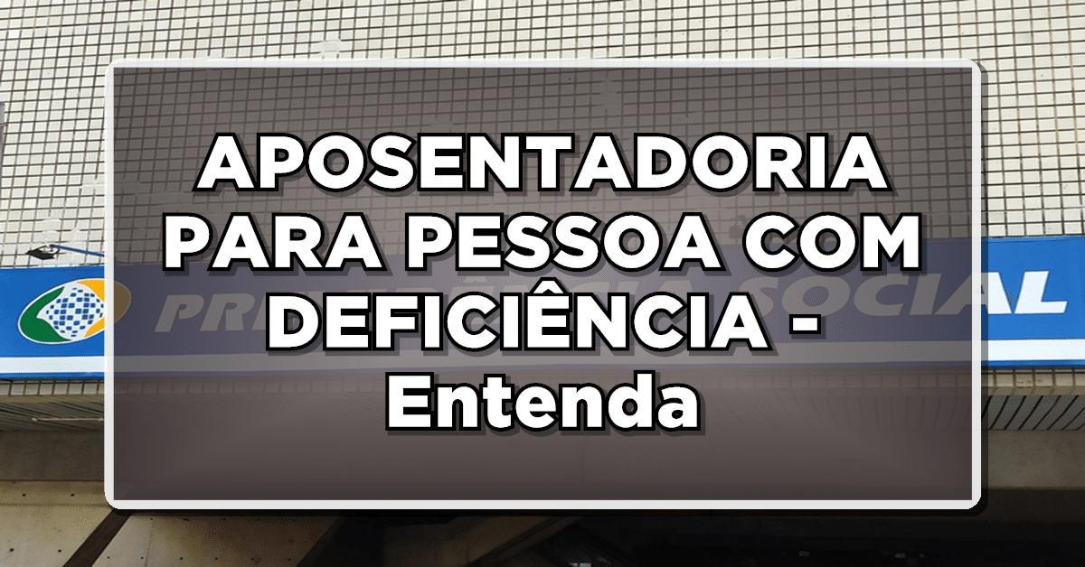Aposentadoria para pessoa com deficiência