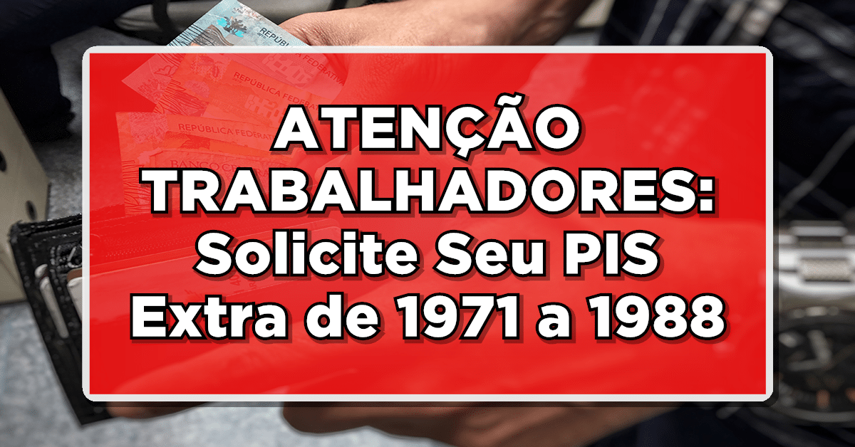 Trabalhadores que atuaram entre 1971 e 1988 têm a possibilidade de resgatar cotas do PIS e do PASEP.