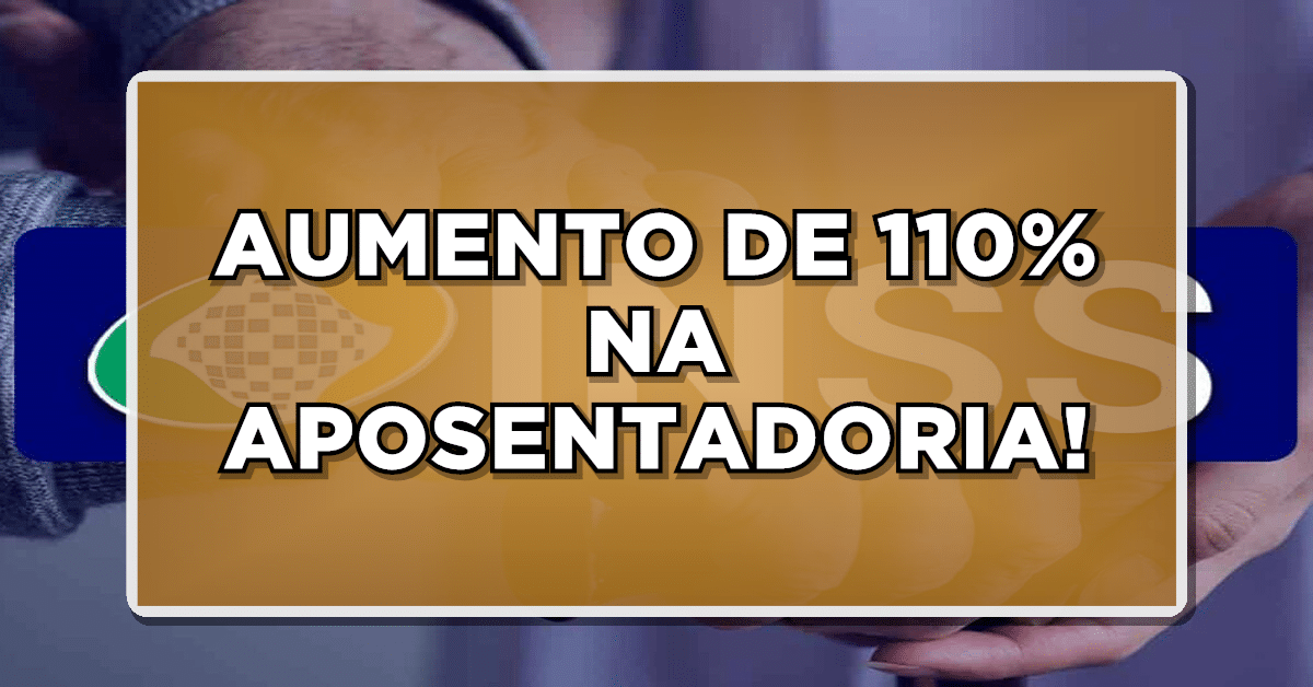 BOMBA: Aposentados do INSS Podem Ganhar Aumento de 110% - Entenda Tudo e Consulte Já!